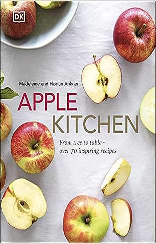 Apple Kitchen - From Tree to Table - Over 70 Inspiring Recipes